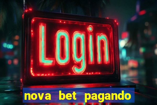 nova bet pagando no cadastro